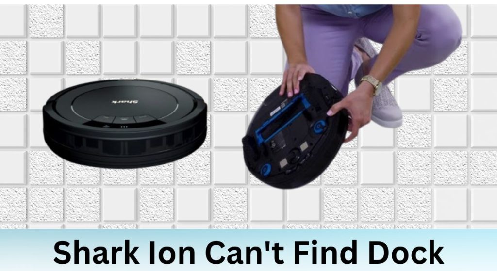 Shark Ion Robot Can't Find Dock
