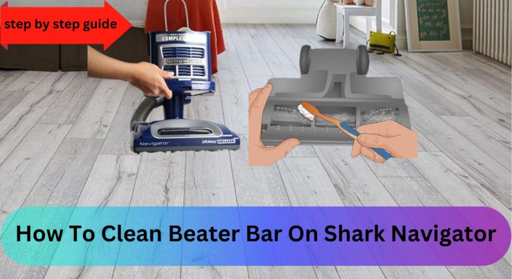 clean beater bar on shark navigator