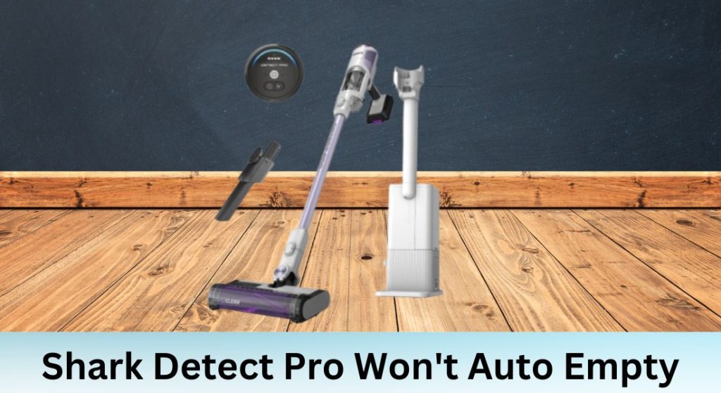 shark detect pro won't auto empty