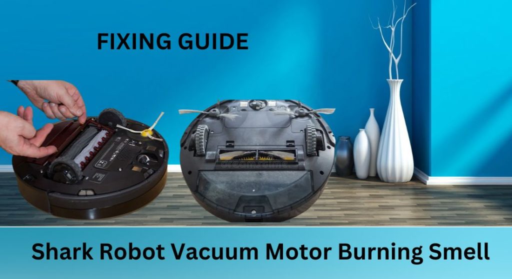 shark robot motor burning smell
