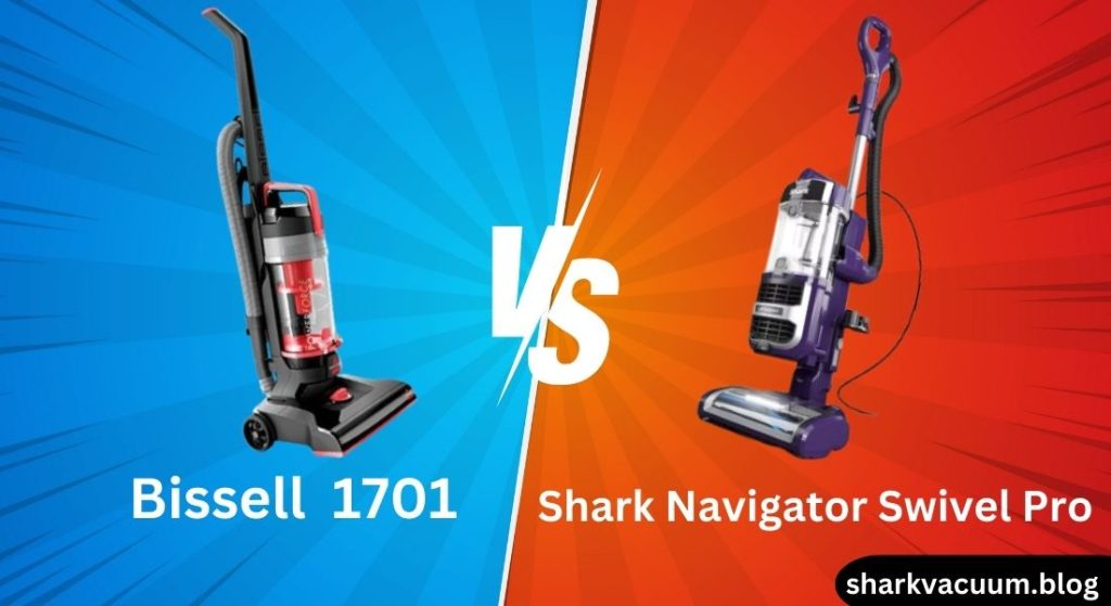 Bissell Model 1701 vs. Shark Navigator Swivel Pro