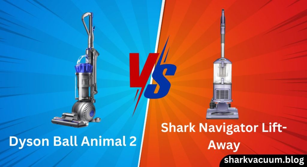 dyson ball animal 2 vs shark navigator lift away