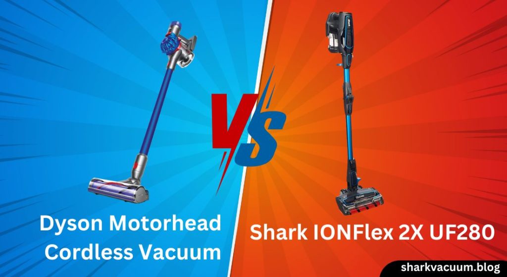 dyson motorhead cordless vacuum vs shark ionflex 2x uf280