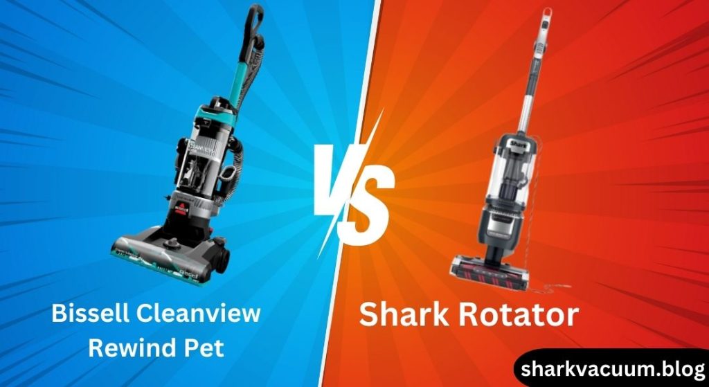 bissell cleanview rewind pet vs shark rotator