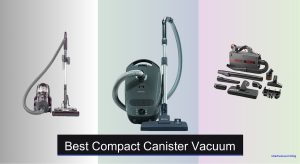 6 Best Compact Canister Vacuums of 2025