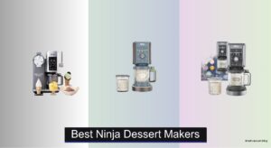 6 Best Ninja Dessert Makers of 2026