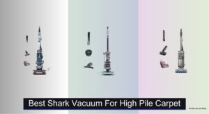 6 Best Shark Vacuums for High Pile Carpet 2026