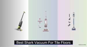 7 Best Shark Vacuums for Tile Floors (2026 Guide)
