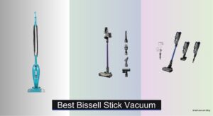 7 Best Bissell Stick Vacuums of 2026